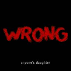 Anyone's Daughter : Wrong
